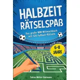 le verlag Halbzeit Rätselspaß: Das große Mitmachbuch für Kinder mit 120 Fußball-Rätseln zum Selberlösen I Rätselheft für Jungs von 6-8 Jahren