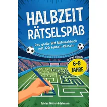 le verlag Halbzeit Rätselspaß: Das große Mitmachbuch für Kinder mit 120 Fußball-Rätseln zum Selberlösen I Rätselheft für Jungs von 6-8 Jahren