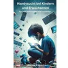 Handysucht bei Kindern und Erwachsenen,