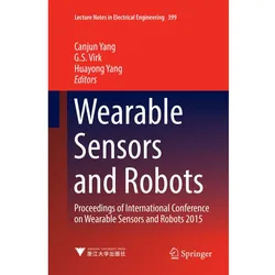 Wearable Sensors and Robots, Fachbücher von G. S. Virk, Huayong Yang, Canjun Yang