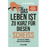 Knaur Taschenbuch Das Leben ist zu kurz für diesen Scheiß