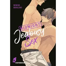 Hayabusa Midnight Jealousy Sex: Yaoi Manga ab 18 - Prickelnde Erotik und heiße Begegnungen in den Host Clubs von Tokyo! (Midnight Sex, Band 4)