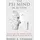 White Crow Books The PSI Mind in Action: Exploring the Powers of the Human Mind beyond the Brain
