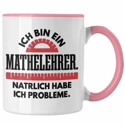 Trendation Tasse Trendation – Mathelehrer Tasse Mathematiker Tassen mit Spruch Lustig Kaffeetasse Geschenk Mathe Lehrer Sprüche rosa