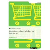 GRIN Verlag Einkaufscontrolling. Aufgaben und Instrumente