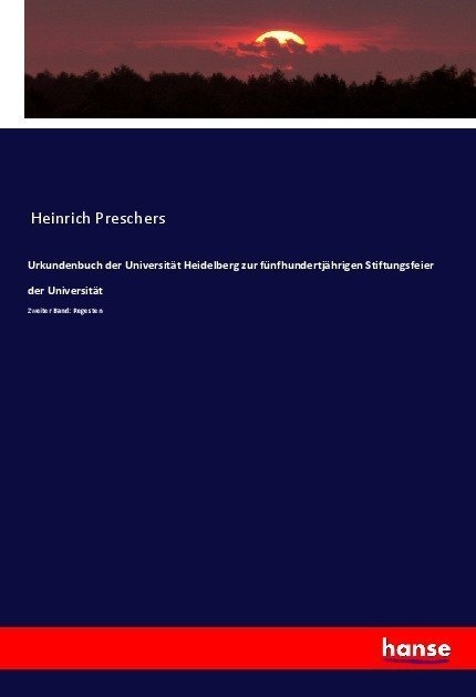 Urkundenbuch Der Universität Heidelberg Zur Fünfhundertjährigen Stiftungsfeier Der Universität - Anonym  Kartoniert (TB)