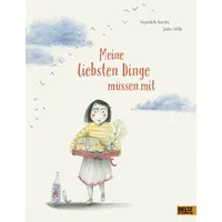 Julius Beltz Meine liebsten Dinge müssen mit: Vierfarbiges Bilderbuch