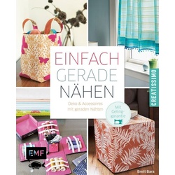 Einfach gerade nähen – Deko und Accessoires mit geraden Nähten