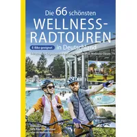Bielefelder Verlag Die 66 schönsten Wellness-Radtouren in Deutschland. Erfrischende