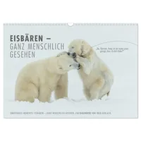 Calvendo Emotionale Momente: Eisbären - ganz menschlich gesehen. (Wandkalender