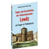 Rockstuhl Verlag Sagen und Geschichten der Kulturlandschaft Lewitz mit Sagen in Plattdeutsch: 243 Sagen und Geschichten aus Mecklenburg-Vorpommern