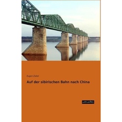 Auf Der Sibirischen Bahn Nach China - Eugen Zabel  Kartoniert (TB)