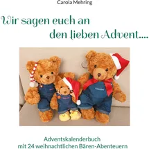 J.Lindeberg Wir sagen euch an den lieben Advent... Adventskalenderbuch mit 24 weihnachtlichen Bären-Abenteuern