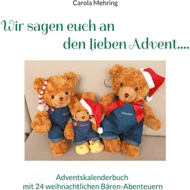 J.Lindeberg Wir sagen euch an den lieben Advent... Adventskalenderbuch mit 24 weihnachtlichen Bären-Abenteuern