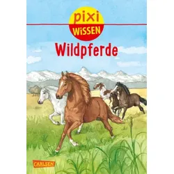 CARLSEN 123139 Pixi Wissen 100: Wildpferde