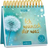 arsEdition Postkartenkalender Ich wünsch dir was 2026: Wochenkalender 2026, 53 Postkarten mit vielen guten Wünschen