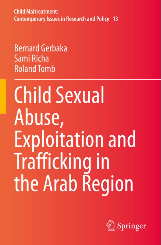 Child Sexual Abuse  Exploitation And Trafficking In The Arab Region - Bernard Gerbaka  Sami Richa  Roland Tomb  Kartoniert (TB)
