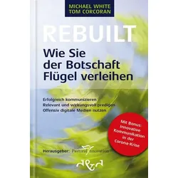 Rebuilt – Wie Sie der Botschaft Flügel verleihen