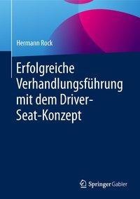 Erfolgreiche Verhandlungsführung Mit Dem Driver-Seat-Konzept  M. 1 Buch  M. 1 E-Book - Hermann Rock  Gebunden