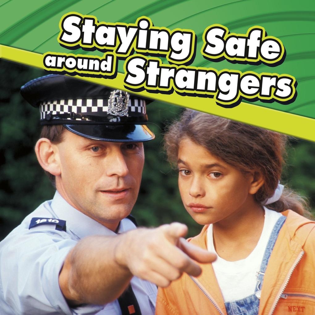 Staying Safe around Strangers: eBook von Lucia Raatma