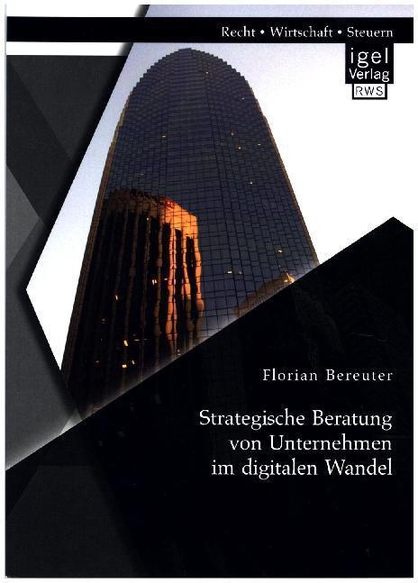 Strategische Beratung Von Unternehmen Im Digitalen Wandel - Florian Bereuter  Kartoniert (TB)