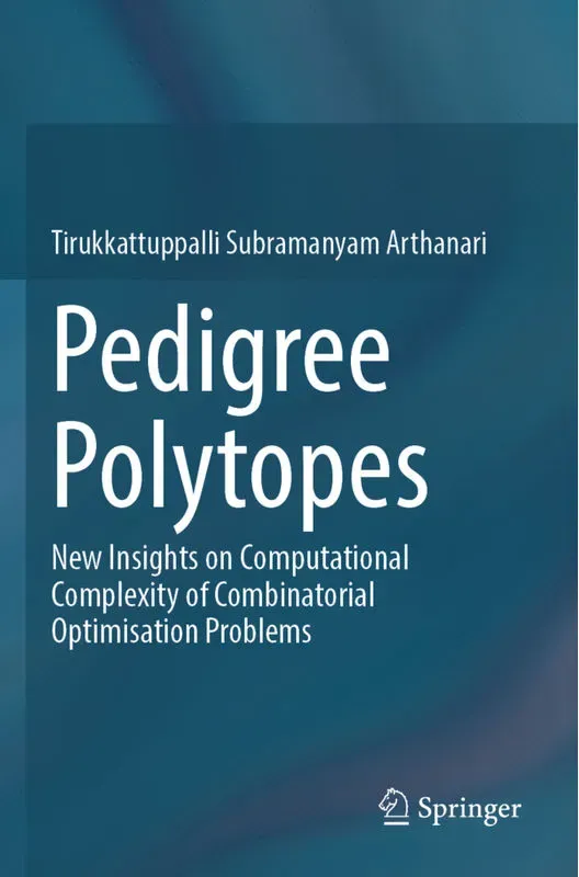 Pedigree Polytopes - Tirukkattuppalli Subramanyam Arthanari  Kartoniert (TB)