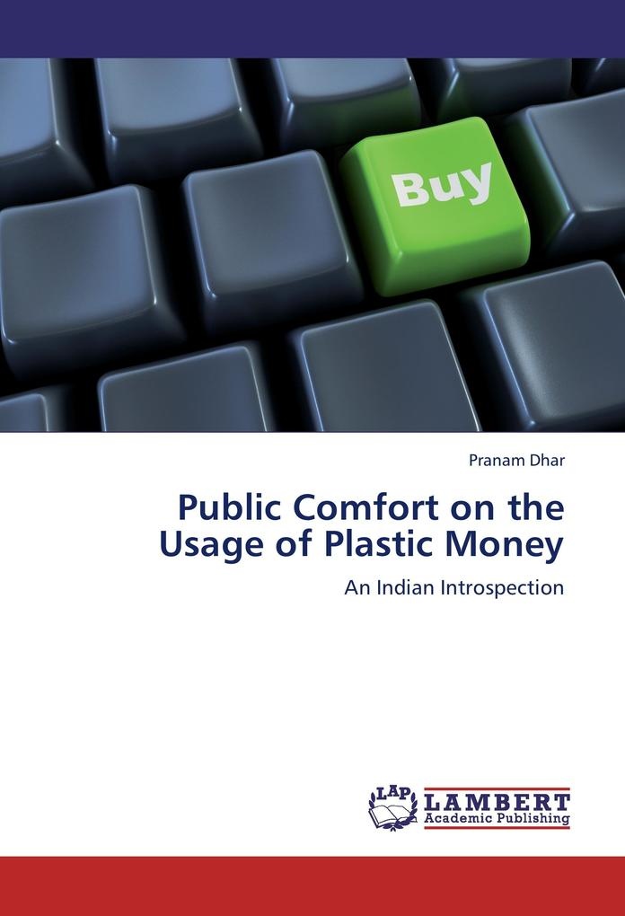 Public Comfort on the Usage of Plastic Money: Buch von Pranam Dhar