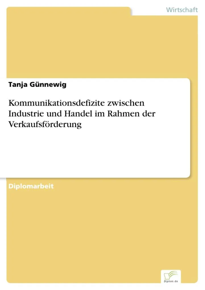 Kommunikationsdefizite zwischen Industrie und Handel im Rahmen der Verkaufsförderung: eBook von Tanja Günnewig