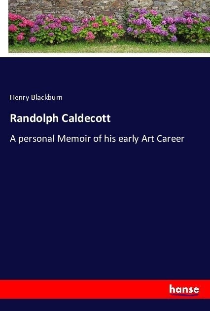 Randolph Caldecott: Taschenbuch von Henry Blackburn
