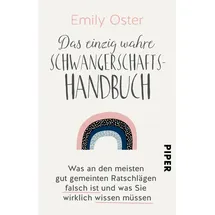 Piper Taschenbuch Das einzig wahre Schwangerschafts-Handbuch
