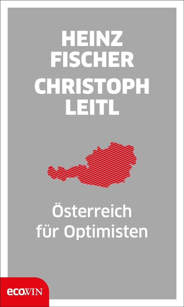 Österreich für Optimisten: eBook von Heinz Fischer/ Christoph Leitl