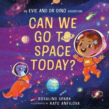 Evie And Dr Dino: Can We Go To Space Today? - Rosalind Spark  Taschenbuch