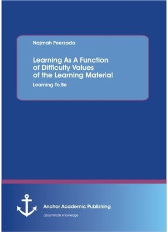 Learning As A Function Of Difficulty Values Of The Learning Material: Learning To Be - Najmah Peerzada  Kartoniert (TB)
