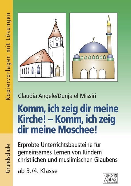 Komm  Ich Zeig Dir Meine Kirche! - Komm  Ich Zeig Dir Meine Moschee! - Claudia Angele  Dunja el Missiri  Kartoniert (TB)