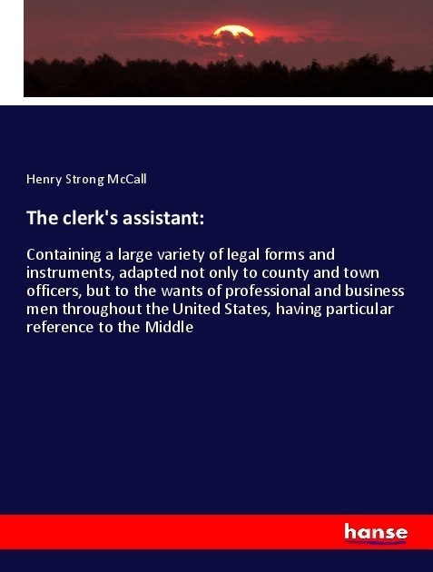The Clerk's Assistant: - Henry Strong McCall  Kartoniert (TB)