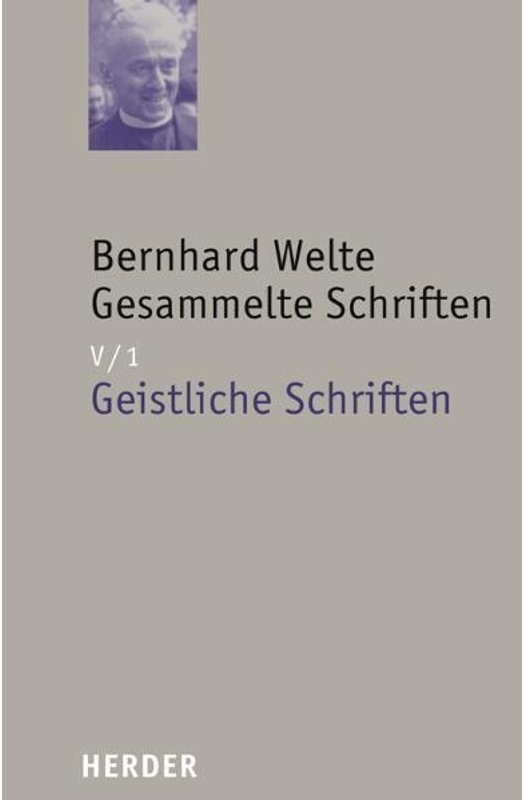 Bernhard Welte Gesammelte Schriften / V/1 / Bernhard Welte Gesammelte Schriften.Tl.1 - Bernhard Welte, Gebunden