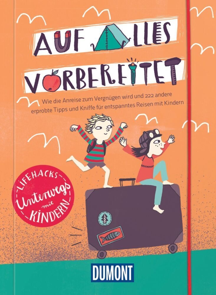 Dumont Geschenkbuch / Auf Alles Vorbereitet  Lifehacks Mit Kindern Unterwegs - Silke Elzner  Kartoniert (TB)