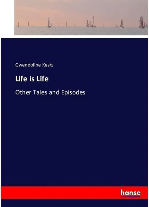 Life Is Life - Gwendoline Keats  Kartoniert (TB)