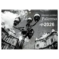 Calvendo Silberstein porträtiert Palermo (Wandkalender 2026 DIN A3 quer),