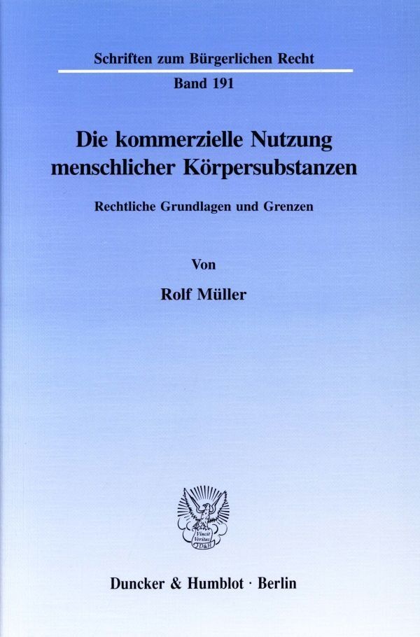 Die Kommerzielle Nutzung Menschlicher Körpersubstanzen. - Rolf Müller  Kartoniert (TB)