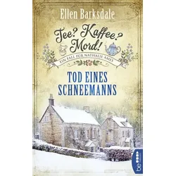 Tee? Kaffee? Mord! - Tod eines Schneemanns