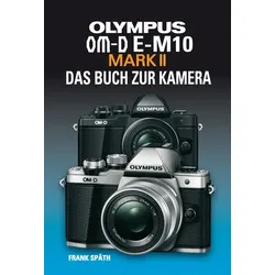 Olympus Om-D E-M10 Mark Ii das Buch Zur Kamera