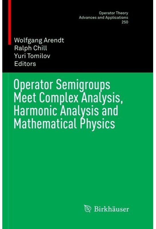 Operator Semigroups Meet Complex Analysis, Harmonic Analysis And Mathematical Physics, Kartoniert (TB)