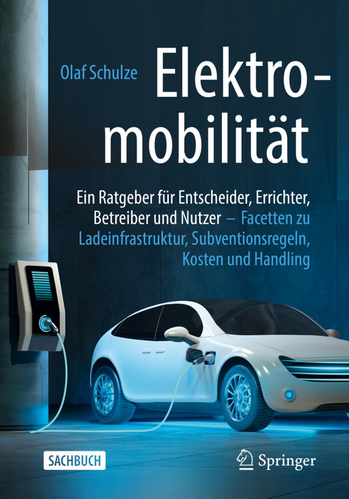Elektromobilität - Ein Ratgeber Für Entscheider  Errichter  Betreiber Und Nutzer - Olaf Schulze  Kartoniert (TB)