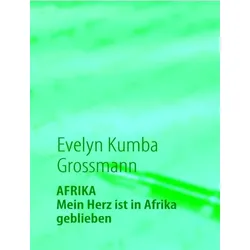 Afrika - Mein Herz ist in Afrika geblieben