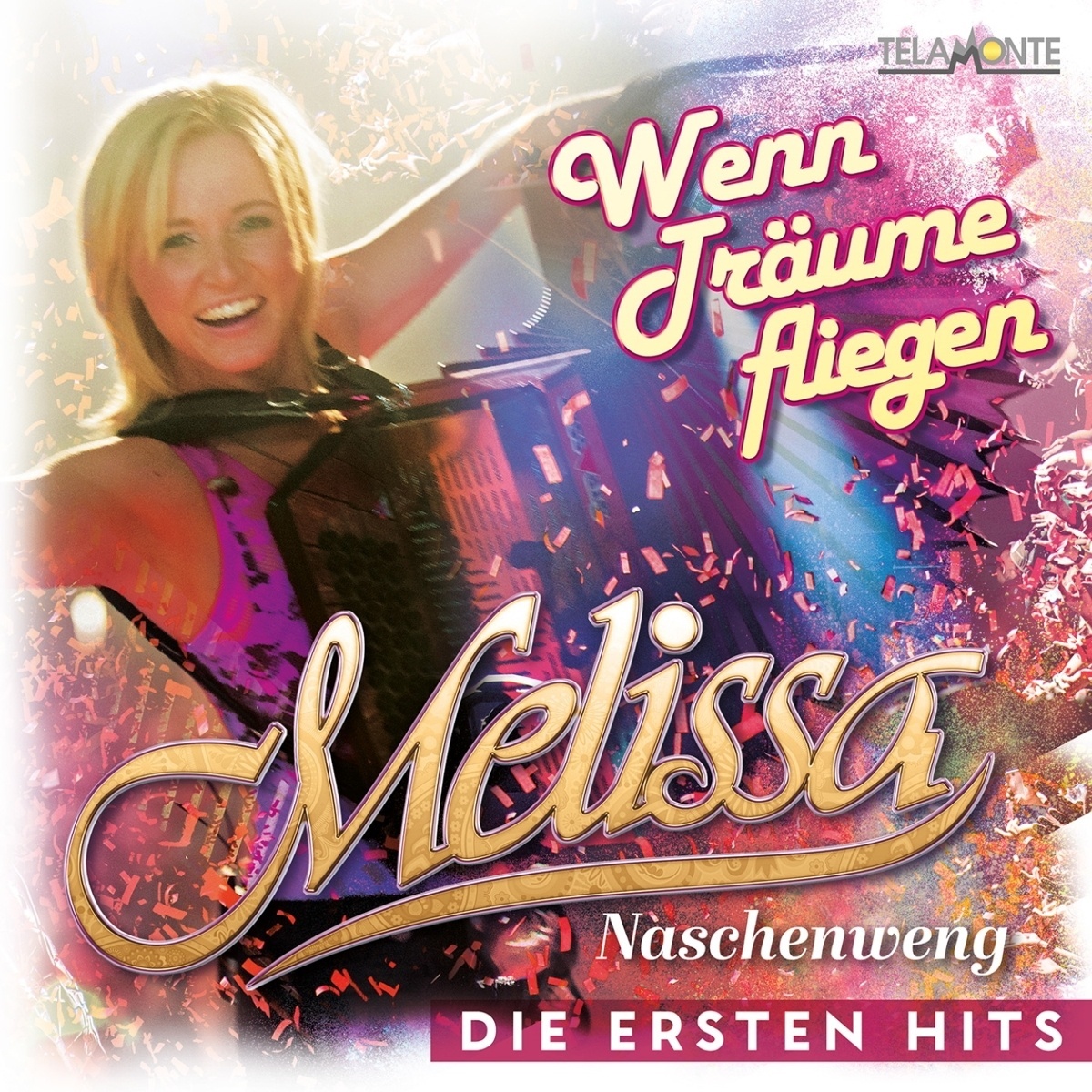 Wenn Träume fliegen: Die ersten Hits - Melissa Naschenweng. (CD)