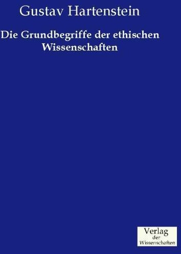 Die Grundbegriffe Der Ethischen Wissenschaften - Gustav Hartenstein  Kartoniert (TB)
