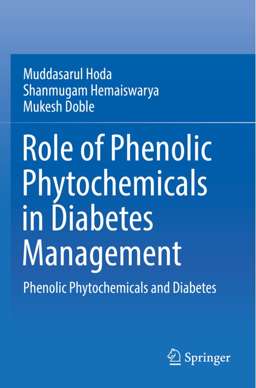 Role Of Phenolic Phytochemicals In Diabetes Management - Muddasarul Hoda  Shanmugam Hemaiswarya  Mukesh Doble  Kartoniert (TB)