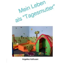 Mein Leben als 'Tagesmutter'