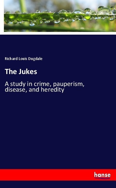 The Jukes - Richard Louis Dugdale  Kartoniert (TB)